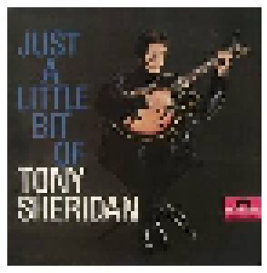 Cover - Tony Sheridan & The Beat Brothers: Just A Little Bit Of Tony Sheridan