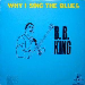 B.B. King: Why I Sing The Blues (LP) - Bild 1