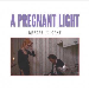 A Pregnant Light: Before I Came (CD) - Bild 1