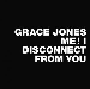 Grace Jones: Me! I Disconnect From You (12") - Bild 1