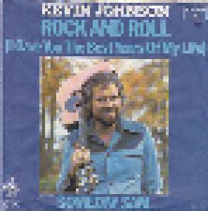 Kevin Johnson: Rock And Roll (I Gave You The Best Years Of My Life) (7") - Bild 1