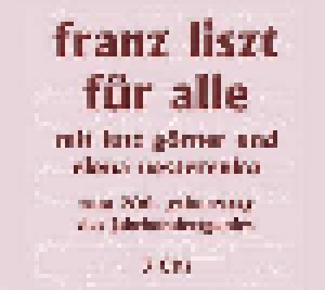 Cover - Lutz Görner: Franz Liszt Für Alle - Zum 200. Geburtstag Des Jahrhundertgenies