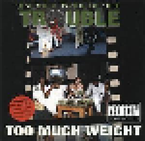 Cover - Too Much Trouble: Too Much Weight