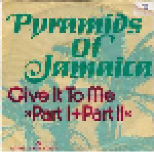 Cover - Pyramids Of Jamaica: Give It To Me "Part I & Part II"