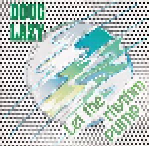 Doug Lazy: Let The Rhythm Pump (12") - Bild 1