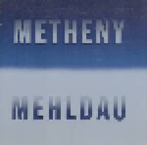 Cover - Pat Metheny & Brad Mehldau: Metheny / Mehldau