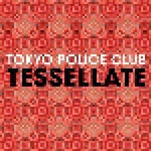 Tokyo Police Club: Tessellate (7") - Bild 1