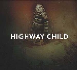 Highway Child: Highway Child (CD) - Bild 1
