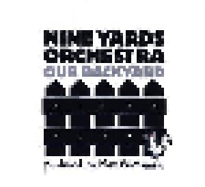 Cover - Nine Yards Orchestra: Our Backyard
