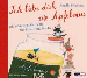Cover - Amelie Fried: Ich Liebe Dich Wie Apfelmus