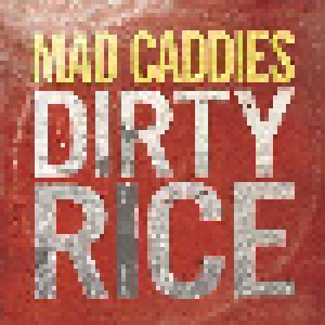 Mad Caddies: Dirty Rice (CD) - Bild 1