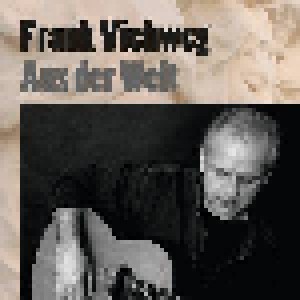 Cover - Frank Viehweg: Aus Der Welt