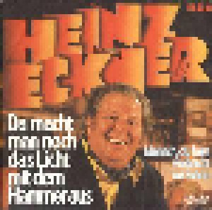 Cover - Heinz Eckner: Da Macht Man Noch Das Licht Mit Dem Hammer Aus