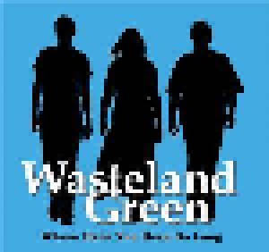 Wasteland Green: Where Have You Been So Long (CD) - Bild 1