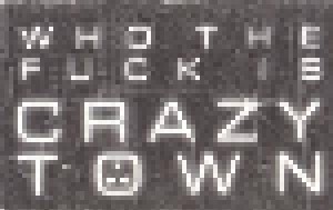 Crazy Town: Who The Fuck Is Crazy Town (Promo-Single-Tape) - Bild 1