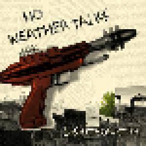Cover - No Weather Talks: Disintegrator