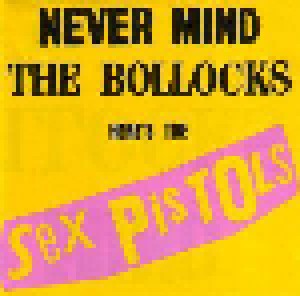 Sex Pistols: Never Mind The Bollocks Here's The Sex Pistols (CD) - Bild 1