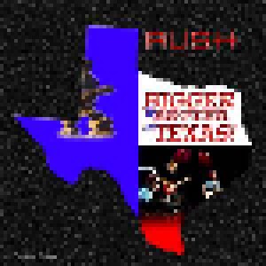 Rush: Bigger & Better In Texas (3-CD) - Bild 1