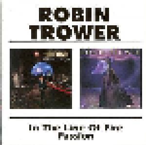 Cover - Robin Trower: In The Line Of Fire / Passion