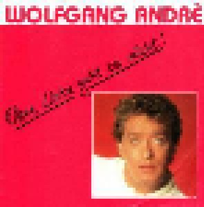 Cover - Wolfgang André: Ohne Liebe Geht Es Nicht