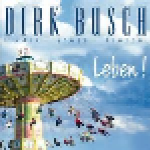 Dirk Busch: Leben! (CD) - Bild 1