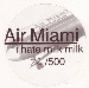 Air Miami: I Hate Milk Milk (Promo-12") - Bild 1