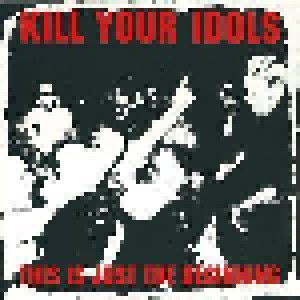 Kill Your Idols: This Is Just The Beginning (CD) - Bild 1