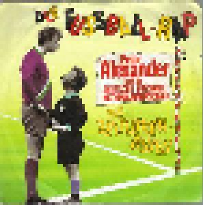 Peter Alexander & Die Deutsche Fußball Nationalmannschaft: Der Fussball-Rap (7") - Bild 1