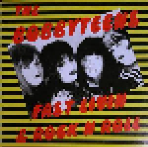 The Bobbyteens: Fast Livin & Rock N Roll (LP) - Bild 1