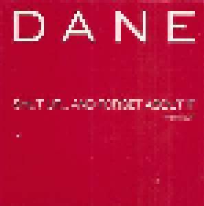 Cover - Dane: Shut Up...And Forget About It