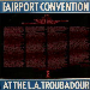 Fairport Convention: Live At The L.A. Troubadour (LP) - Bild 2