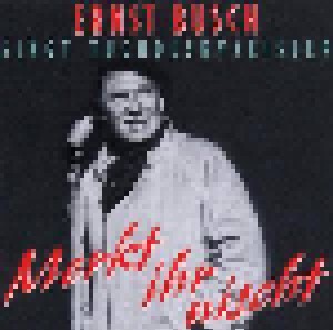 Ernst Busch: Merkt Ihr Nischt (Ernst Busch Singt Tucholsky/Eisler) (CD) - Bild 1