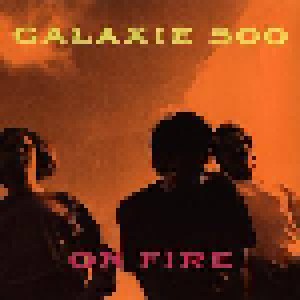 Galaxie 500: On Fire (LP) - Bild 1