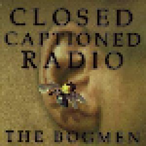 The Bogmen: Close Captioned Radio (CD) - Bild 1