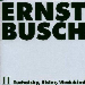 Cover - Ernst Busch: Ernst Busch II - Tucholsky, Eisler, Wedekind