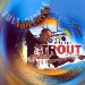 Walter Trout And Friends: Full Circle (CD) - Bild 1