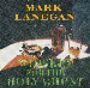 Mark Lanegan: Whiskey For The Holy Ghost (CD) - Bild 1