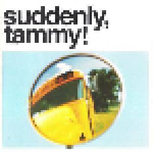 Cover - Suddenly, Tammy!: (We Get There When We Do.)