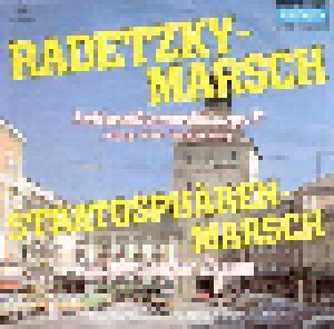 Johann Strauss (Vater) + Harry Theis: Radetzky-Marsch / Stratosphären-Marsch (Split-7") - Bild 1