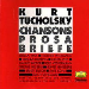Cover - Erich Schellow: Kurt Tucholsky: Chansons - Prosa - Briefe