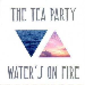 The Tea Party: Water's On Fire (Promo-Single-CD-R) - Bild 1