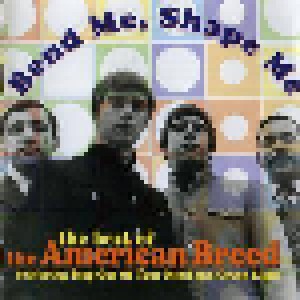 Cover - American Breed, The: Bend Me, Shape Me - The Best Of The American Breed