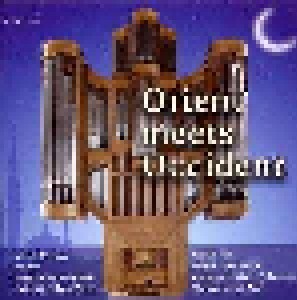 Cover - Zsolt Gárdonyi: Orient Meets Occident - Ulrich Grimpe An Der Siegfried-Sauer-Orgel In St. Cyriakus, Weeze