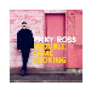 Cover - Ricky Ross: Trouble Came Looking