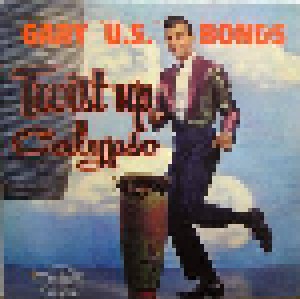 Cover - Gary U.S. Bonds: Twist Up Calypso