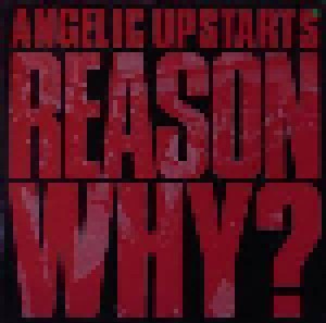 Angelic Upstarts: Reason Why? (LP) - Bild 1