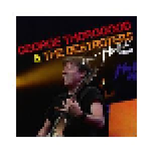 Cover - George Thorogood & The Destroyers: Live At Montreux 2013
