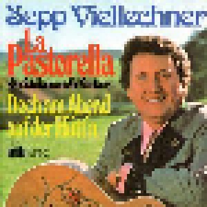 Sepp Viellechner: La Pastorella (Die Schäferin Vom Val Gardena) (7") - Bild 1