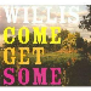 Cover - Willis: Come Get Some