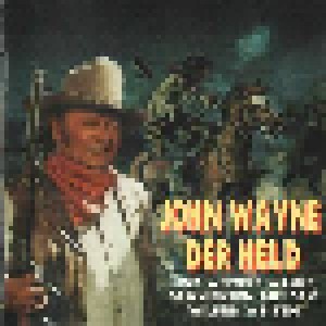 Cover - Kai Hagen: John Wayne Der Held - Und Weitere Wahre Geschichten Aus Dem Wilden Westen